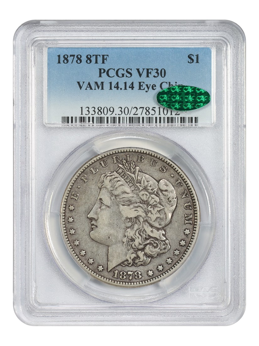 1878 Morgan Dollar VAM-14.14 Eight Tail Feathers PCGS CAC VF30 Eye Chip: 1878 Morgan Dollar VAM-14.14 Eight Tail Feathers PCGS CAC VF30 Eye Chip This 1878 8 Tail Feathers Morgan Dollar is certified by PCGS and CAC with a grade of VF30. It features the VAM-14.14 variety wit