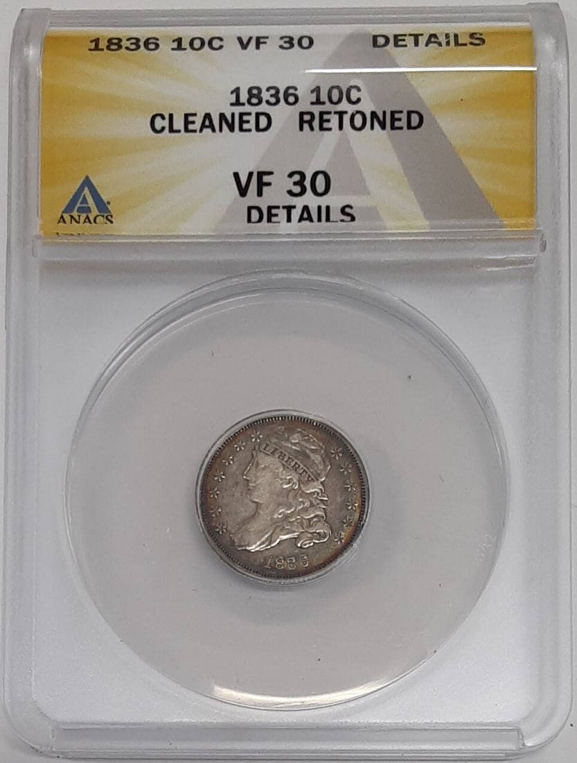 1836 Capped Bust 10C Silver Coin ANACS VF-30 Details Cleaned and Retoned: 1836 Capped Bust 10C Silver Coin ANACS VF-30 Details Cleaned and Retoned This 1836 Capped Bust Silver Dime is graded VF-30 Details by ANACS. The coin has been cleaned and retoned. It is made of silver