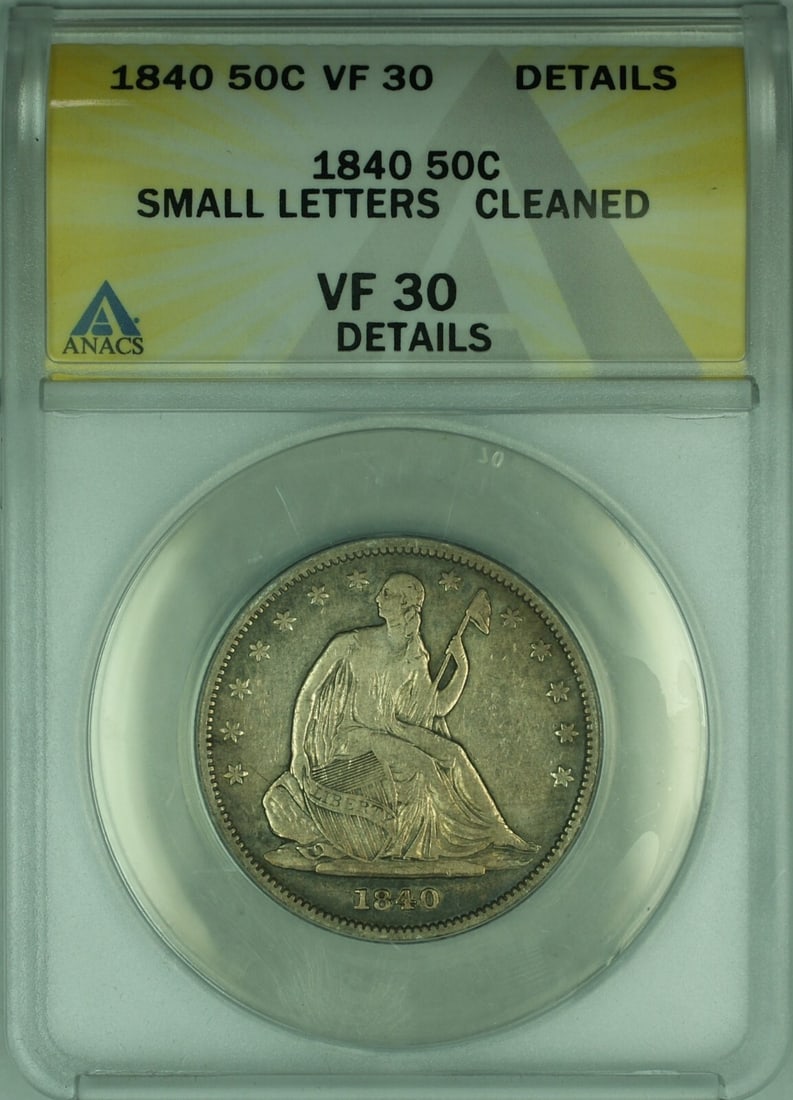 Seated Liberty 1840 Small Letters Half Dollar Silver ANACS VF 30 Cleaned: Seated Liberty 1840 Small Letters Half Dollar Silver ANACS VF 30 Cleaned This is an 1840 Seated Liberty Silver Half Dollar featuring the Small Letters variety. Certified by ANACS with a grade of VF 30
