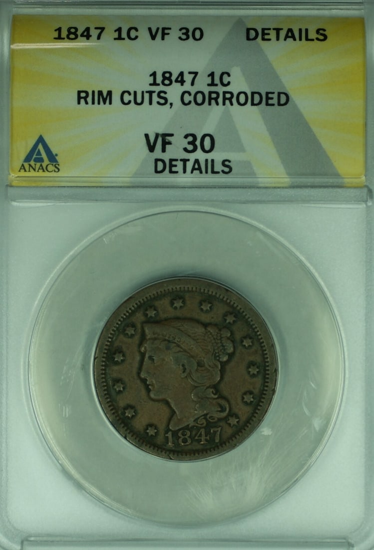 ANACS VF30 1847 Braided Hair Large Cent Copper Coin With Rim Cuts Corrosion: ANACS VF30 1847 Braided Hair Large Cent Copper Coin With Rim Cuts Corrosion This is an 1847 Braided Hair Large Cent from the United States, minted in Philadelphia. The coin is certified by ANACS with 