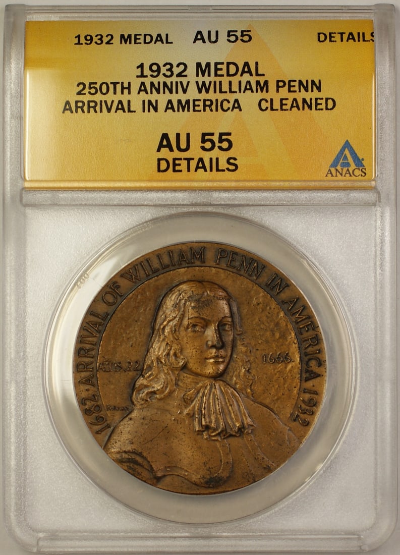 250th Anniversary William Penn Arrival Medal ANACS AU 55 1932: 250th Anniversary William Penn Arrival Medal ANACS AU 55 1932 This is a 1932 medal commemorating the 250th anniversary of William Penn's arrival in America. Certified by ANACS with a grade of AU 55 De