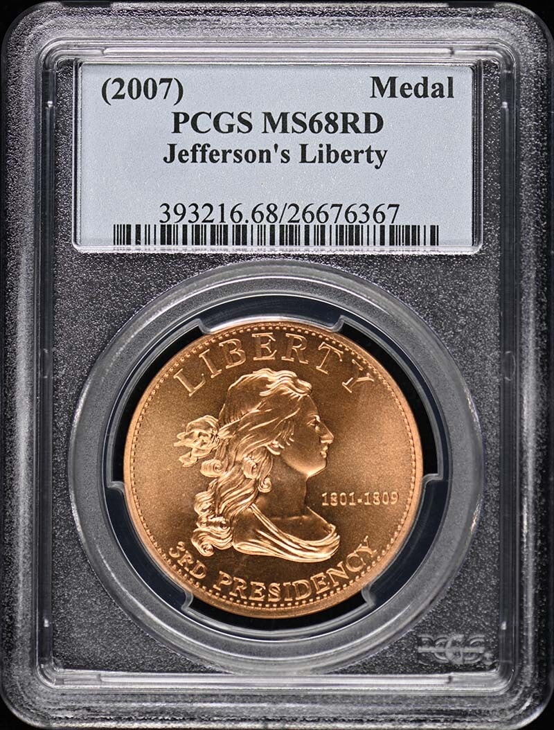 PCGS MS68 Jefferson's Liberty 2007 U.S. Mint Commemorative Medal: PCGS MS68 Jefferson's Liberty 2007 U.S. Mint Commemorative Medal This is a 2007 Jefferson's Liberty U.S. Mint Medal, graded MS68 Red by PCGS. The medal is uncirculated and certified with number 266763