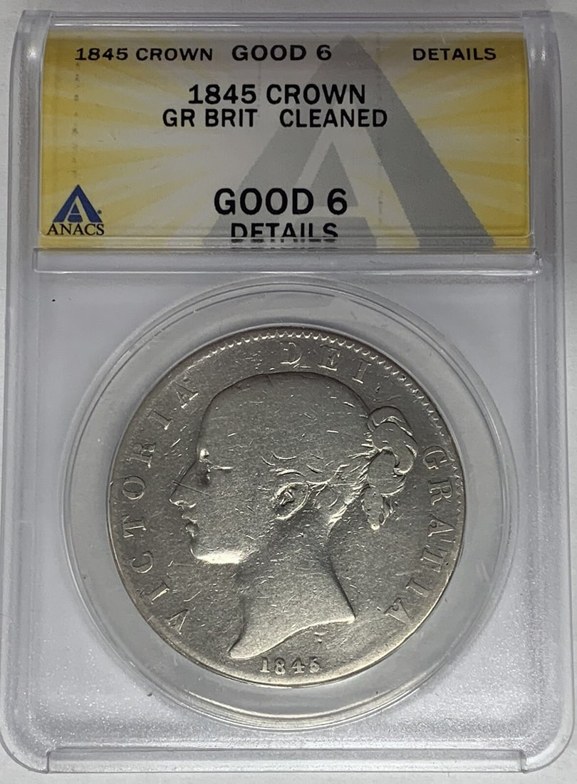 1845 United Kingdom Crown Coin ANACS G 6 Certified Cleaned: 1845 United Kingdom Crown Coin ANACS G 6 Certified Cleaned 1845 Great Britain One Crown coin, certified by ANACS with a grade of G 6 and noted as cleaned. This pre-owned coin represents the Crown deno