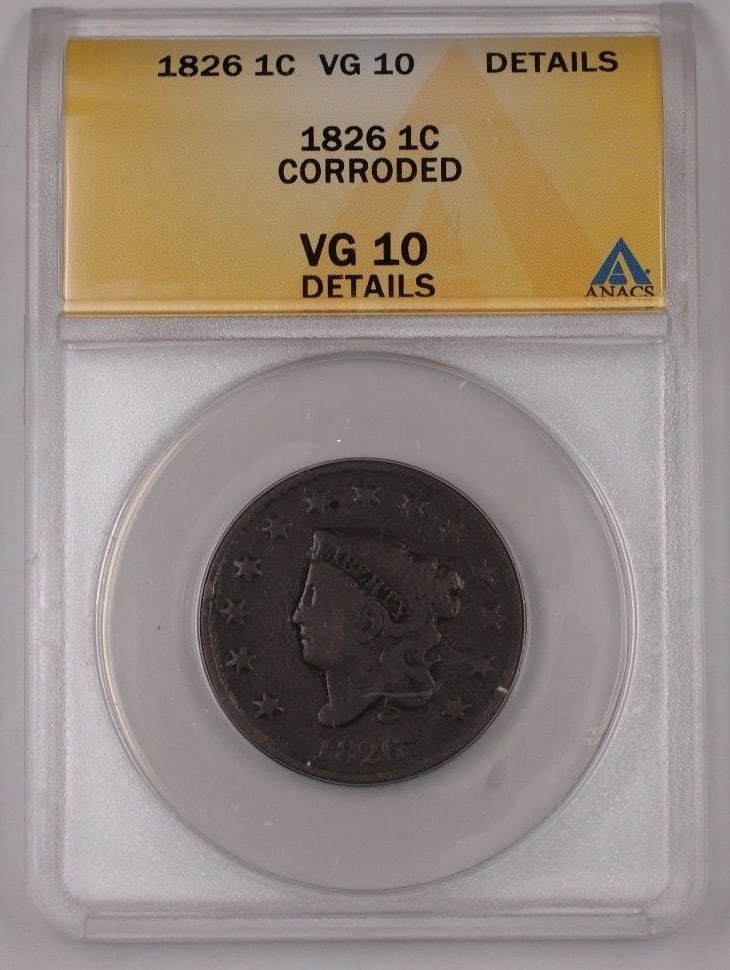 1826 Coronet Head Large Cent ANACS VG-10 Details Philadelphia Copper Coin: 1826 Coronet Head Large Cent ANACS VG-10 Details Philadelphia Copper Coin This is an 1826 US Coronet Head Large Cent graded VG-10 Details by ANACS. The coin was minted in Philadelphia, is composed of 