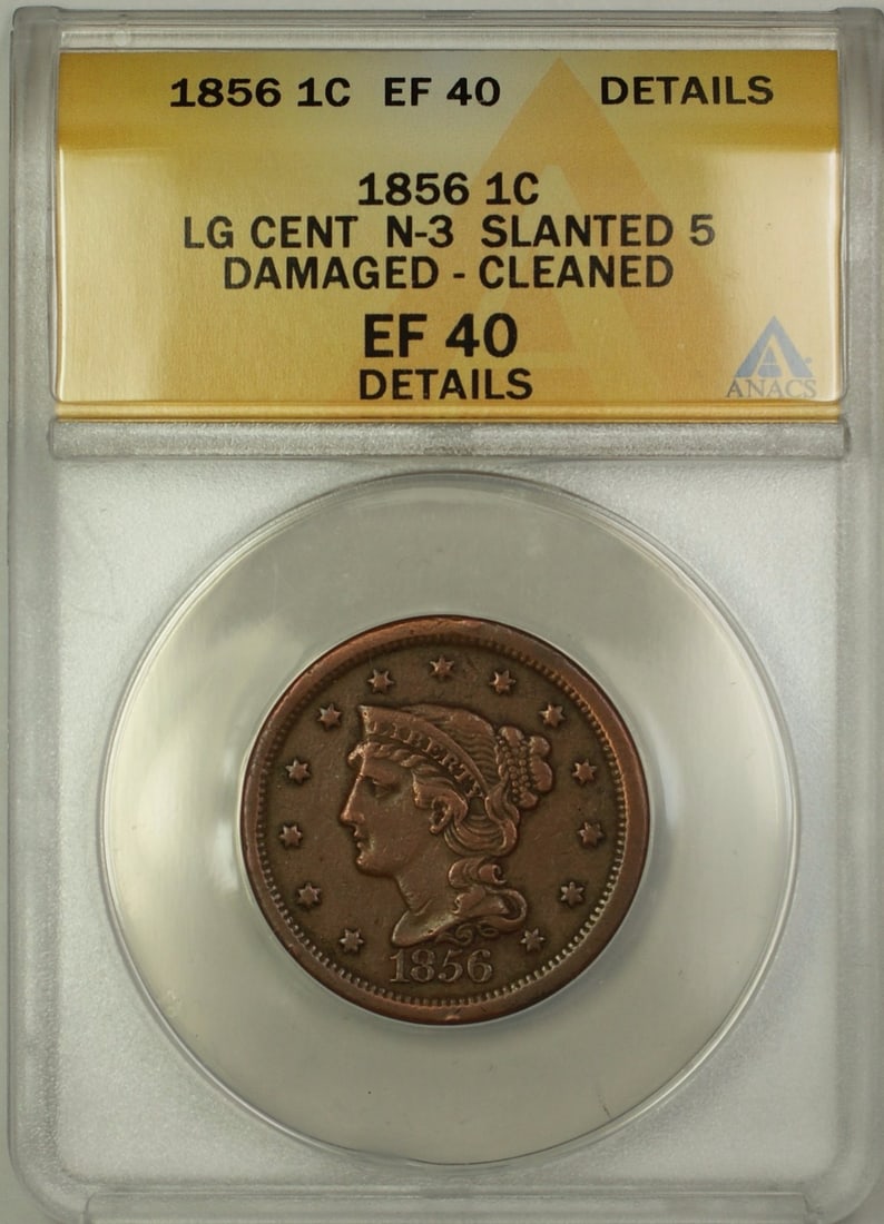 1856 Braided Hair Large Cent Slanted 5 Copper ANACS EF-40 Details N-3: 1856 Braided Hair Large Cent Slanted 5 Copper ANACS EF-40 Details N-3 This 1856 Slanted 5 Braided Hair Large Cent is a copper coin certified by ANACS with a grade of EF 40 Details. It was minted in Ph