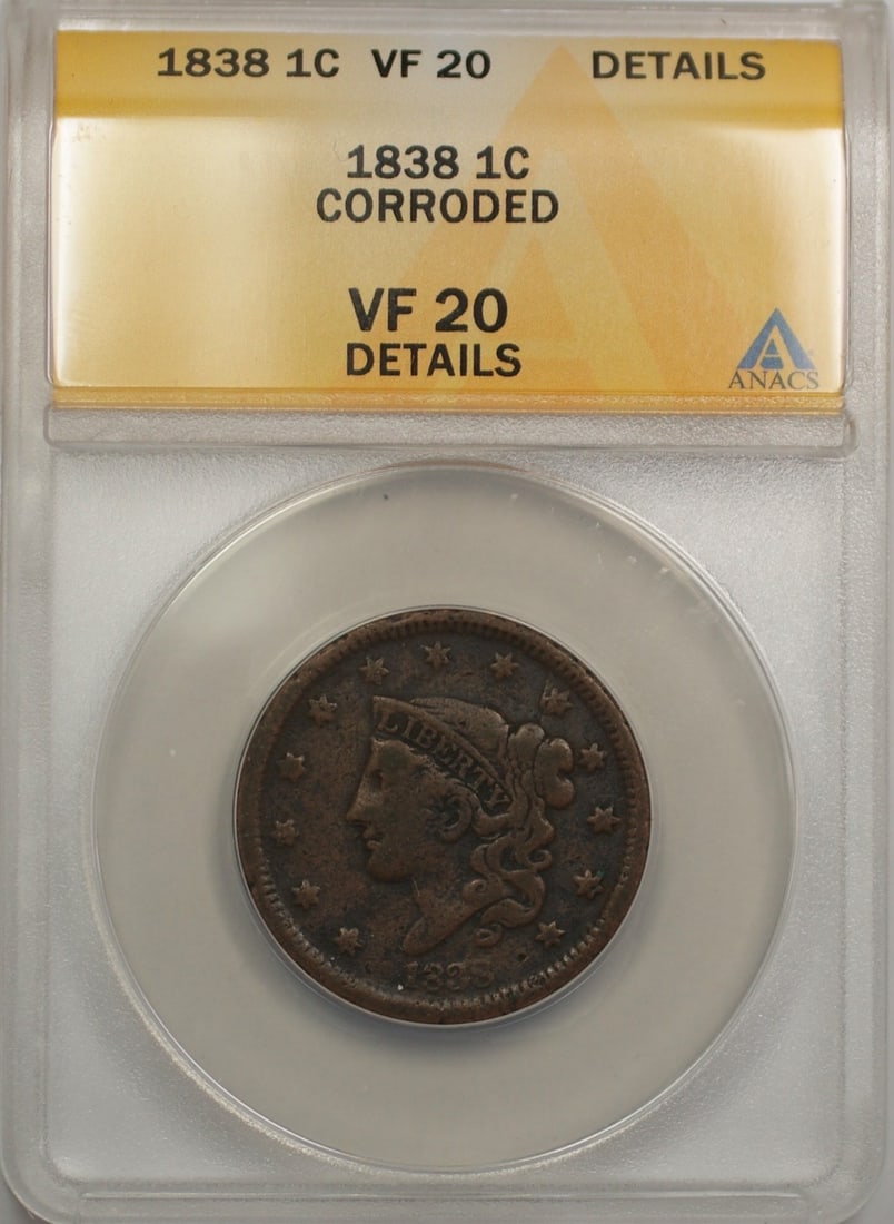 ANACS VF 20 1838 Copper Large Cent Coin With Corrosion Details: ANACS VF 20 1838 Copper Large Cent Coin With Corrosion Details This 1838 Large Cent 1C coin from the United States is certified by ANACS with a VF 20 grade and noted as corroded. The coin was minted i