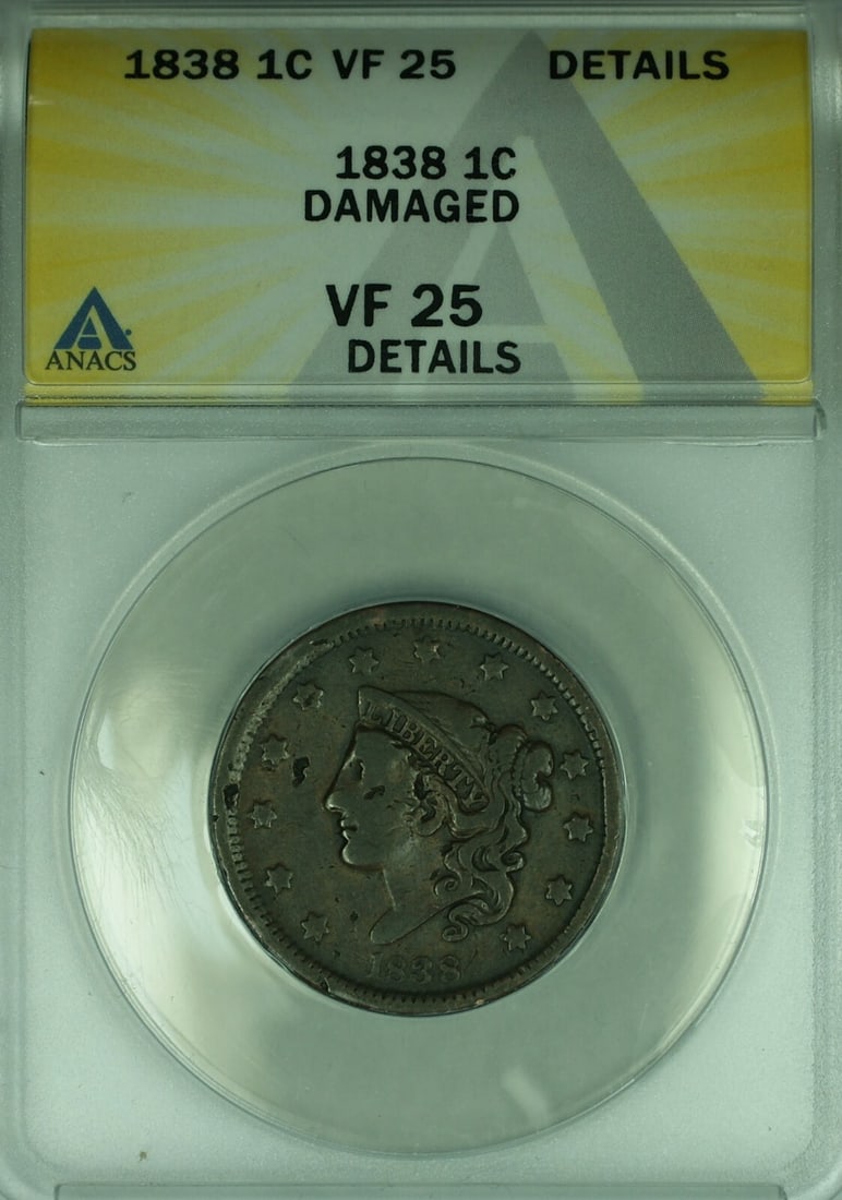 1838 Large Cent Coronet Head ANACS Certified VF-25 Damaged: 1838 Large Cent Coronet Head ANACS Certified VF-25 Damaged This 1838 Coronet Head Large Cent is graded VF-25 Details by ANACS and has been noted as damaged. Minted in Philadelphia, this circulated coi