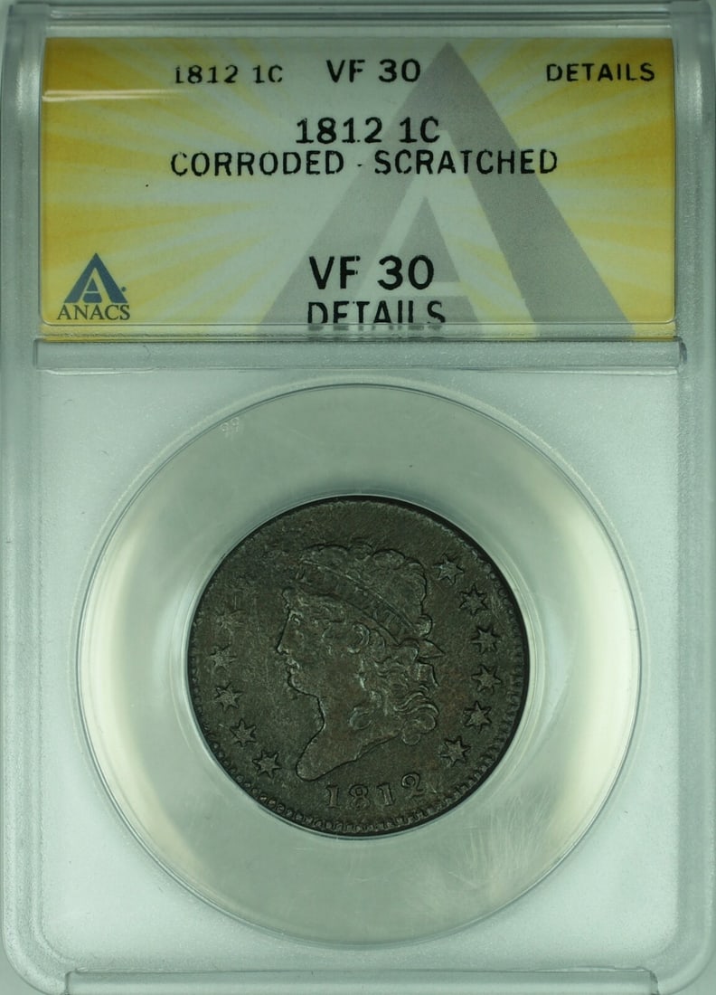 1812 Classic Head Large Cent ANACS VF 30 Details Copper Coin Corroded Scratched: 1812 Classic Head Large Cent ANACS VF 30 Details Copper Coin Corroded Scratched This 1812 Classic Head One Cent coin was minted in Philadelphia and is certified by ANACS with a grade of VF 30. The coi