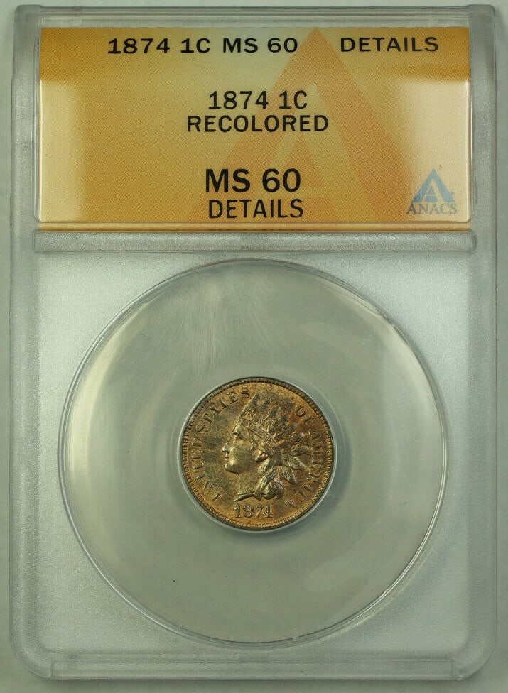 1874 Bronze Indian Head Cent ANACS MS-60 Details Recolored Philadelphia: 1874 Bronze Indian Head Cent ANACS MS-60 Details Recolored Philadelphia This is an 1874 Indian Cent penny certified by ANACS with a grade of MS-60 Details. The coin is made of bronze, has not been cir