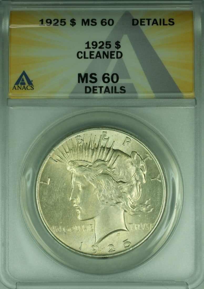 1925 Peace Dollar Silver Coin ANACS MS-60 Details Cleaned Philadelphia Mint: 1925 Peace Dollar Silver Coin ANACS MS-60 Details Cleaned Philadelphia Mint This is a 1925 Peace Silver Dollar coin graded MS-60 Details by ANACS, with a note of being cleaned. Struck in Philadelphia,