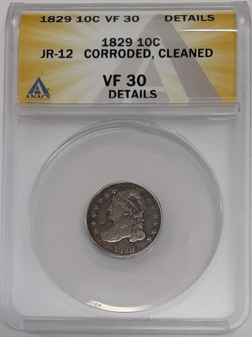 1829 JR-12 Silver Dime ANACS VF-30 Details Corroded and Cleaned: 1829 JR-12 Silver Dime ANACS VF-30 Details Corroded and Cleaned This 1829 Capped Bust Silver Dime is an authenticated collectible coin from the United States. Graded VF-30 by ANACS, it features the JR