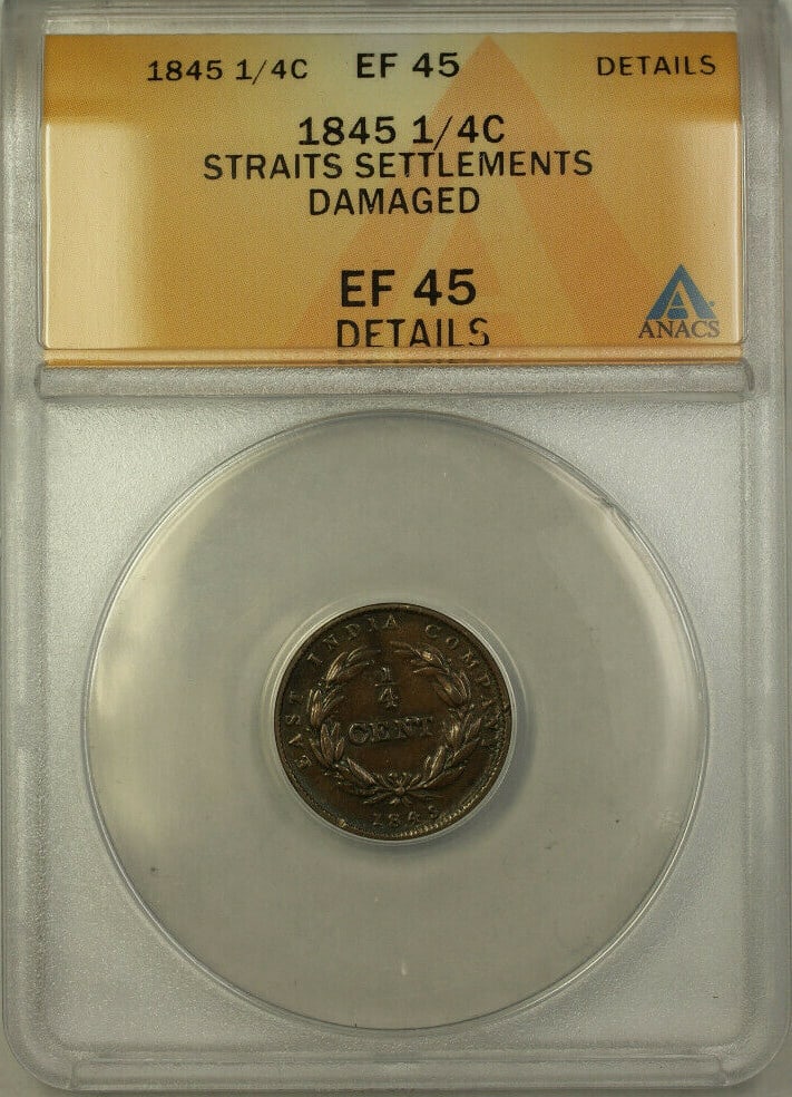 1845 Straits Settlement 1/4 Cent Coin ANACS EF 35 Damaged: 1845 Straits Settlement 1/4 Cent Coin ANACS EF 35 Damaged This is an 1845 East India Company Straits Settlement 1/4 Cent coin, certified by ANACS with a grade of EF 35 and noted for damaged details. T