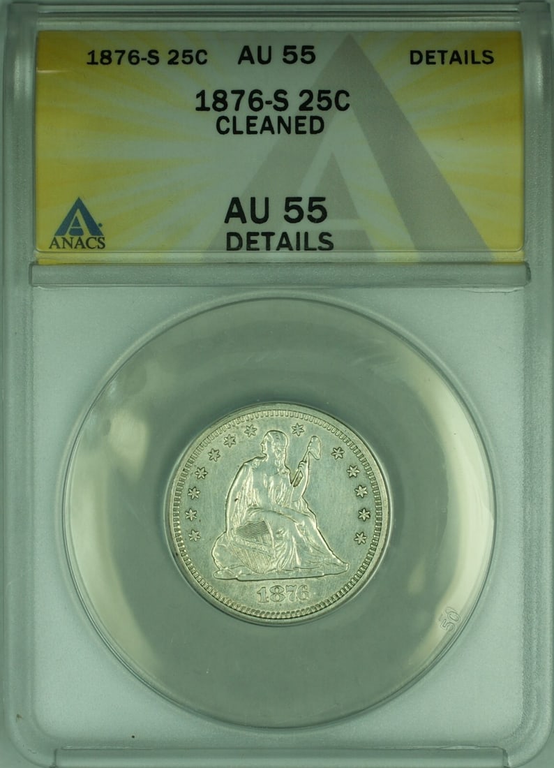 San Francisco Mint 1876 Seated Liberty Silver Quarter ANACS AU 55 Cleaned: San Francisco Mint 1876 Seated Liberty Silver Quarter ANACS AU 55 Cleaned This 1876-S Seated Liberty Silver Quarter is certified by ANACS with an AU-55 Details grade. The coin is composed of 90% silve