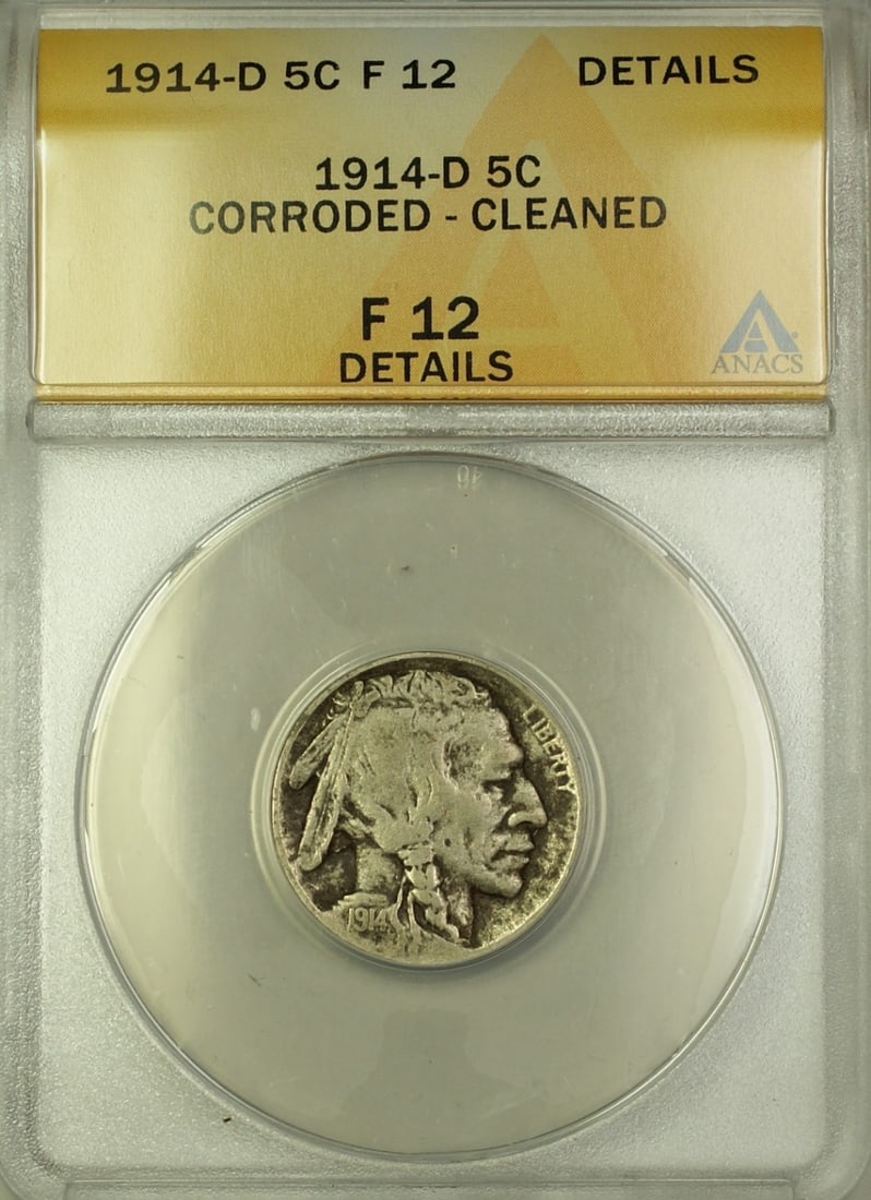 ANACS F-12 Details 1914-D Buffalo Nickel 5C Cleaned Corroded: ANACS F-12 Details 1914-D Buffalo Nickel 5C Cleaned Corroded This is a 1914-D Buffalo Nickel coin from the United States, struck at the Denver Mint. The coin is composed of nickel and has been certifi