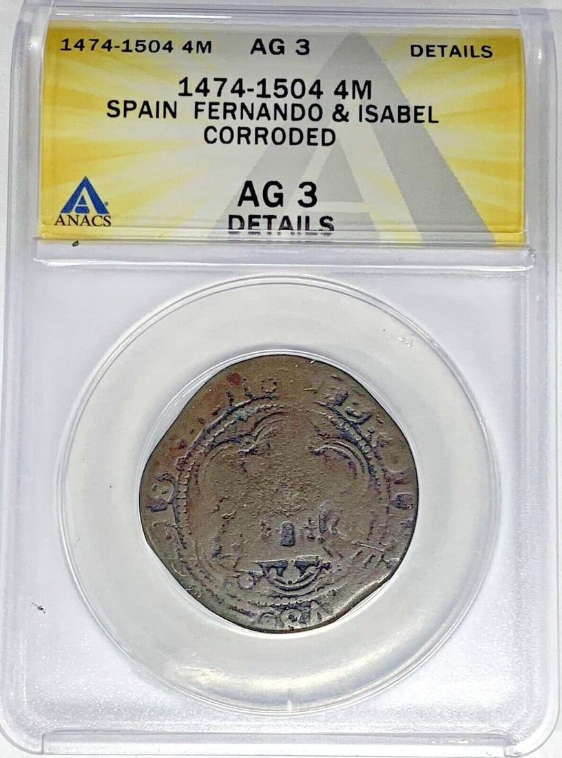 Copper 4 Maravedis Coin of Spain Ferdinand and Isabella ANACS AG 3 Grade (1 of 2)