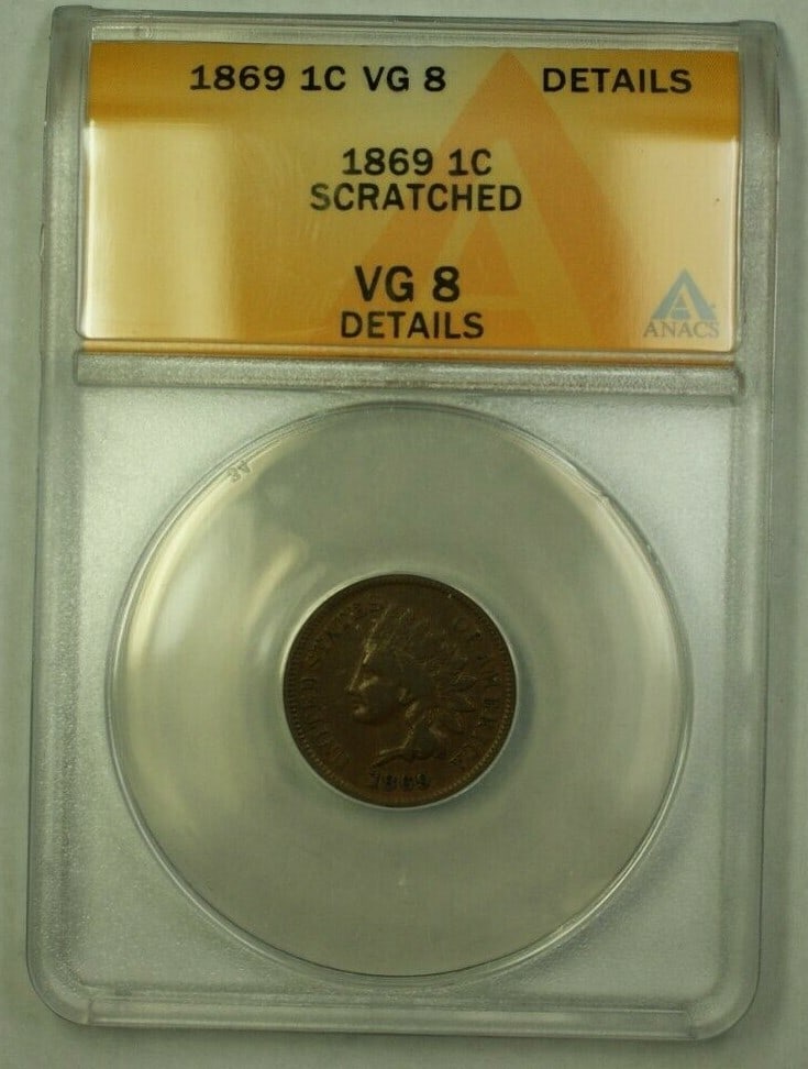1869 Copper Indian Head Cent ANACS VG-8 Details Philadelphia Scratched: 1869 Copper Indian Head Cent ANACS VG-8 Details Philadelphia Scratched This is an 1869 Indian Head Cent graded VG-8 Details by ANACS. The coin is composed of copper and was minted in Philadelphia. It 