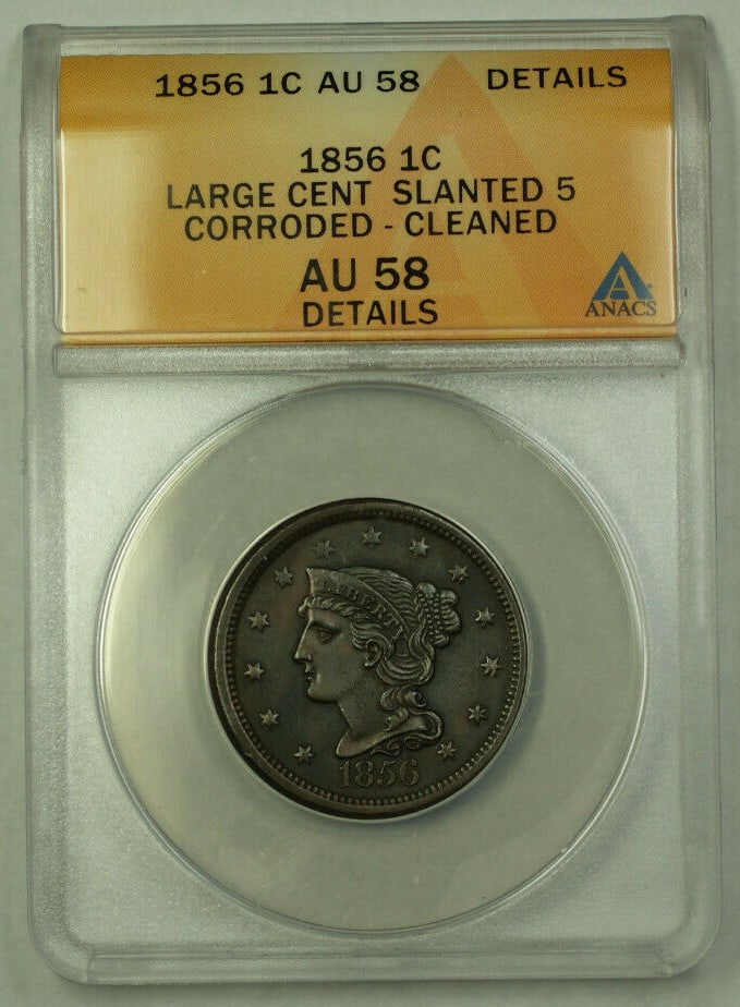 1856 Braided Hair Large Cent Slanted 5 ANACS AU 58 Details (1 of 2)