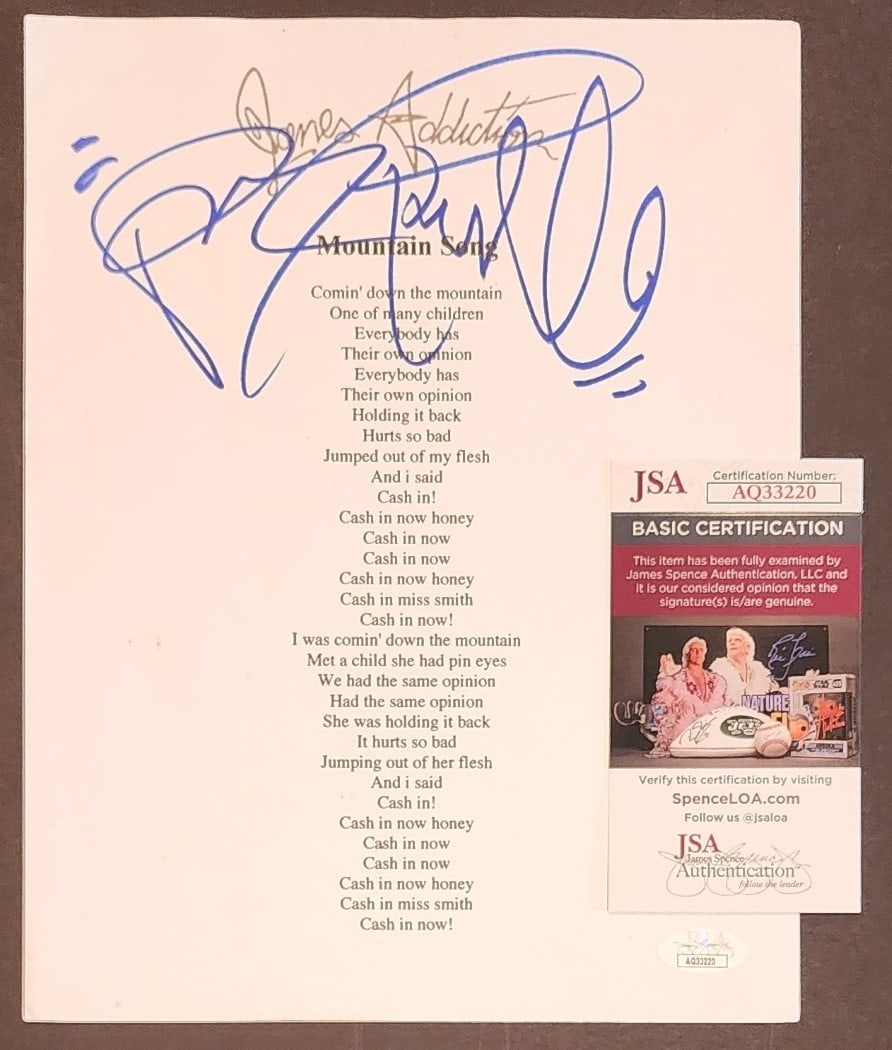 Perry Farrell Autographed Mountain Song Lyric Sheet JSA Certified: Perry Farrell Autographed Mountain Song Lyric Sheet JSA Certified This is an original, autographed lyric sheet of "Mountain Song" by Perry Farrell, the lead vocalist of Jane's Addiction. Authenticated