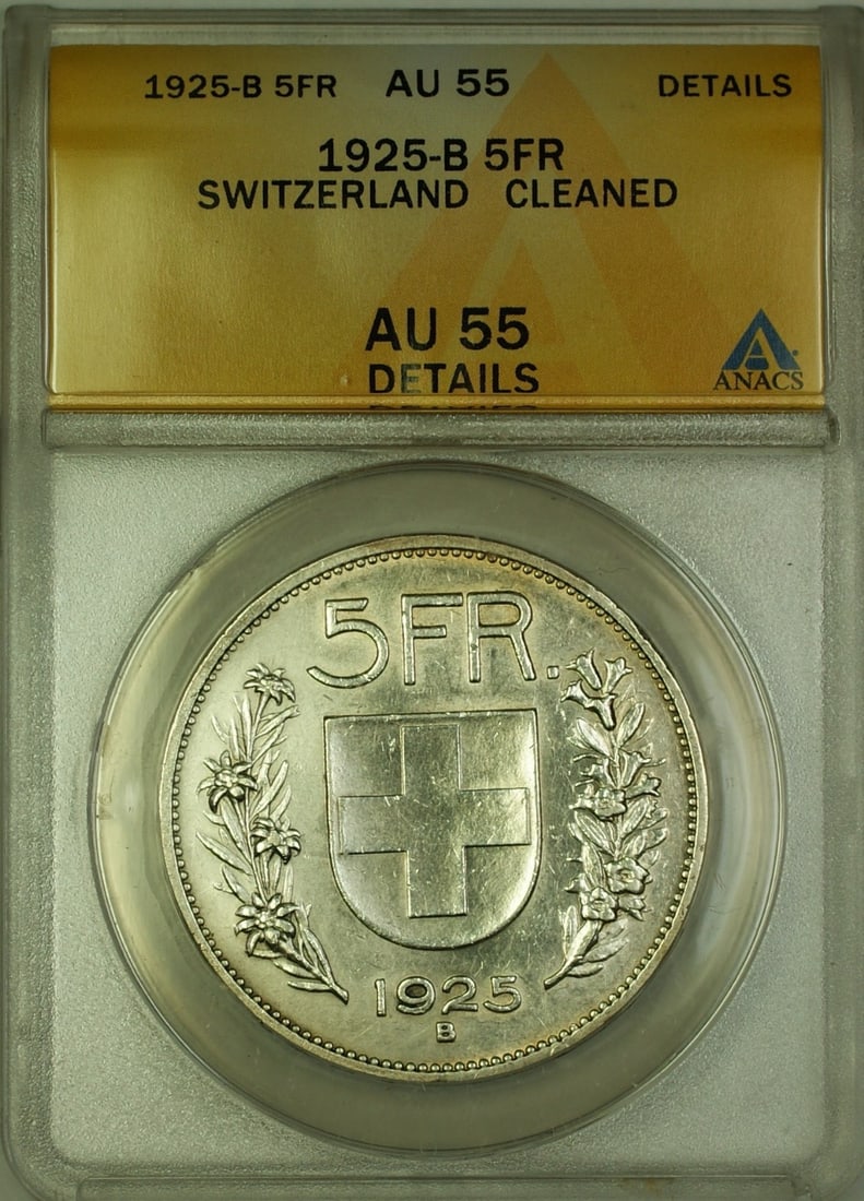 Switzerland 1925-B Silver 5 Francs Coin ANACS AU 55 Details Cleaned: Switzerland 1925-B Silver 5 Francs Coin ANACS AU 55 Details Cleaned This 1925-B Switzerland 5 Francs silver coin has been certified by ANACS with an AU-55 Details grade and noted as having been cleane