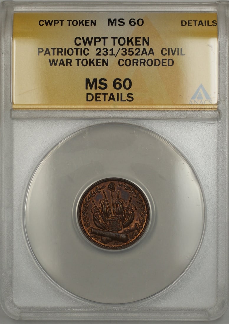 ANACS MS 60 Patriotic Civil War Token 231 352AA Corroded: ANACS MS 60 Patriotic Civil War Token 231 352AA Corroded This is a Patriotic Civil War token from the United States, identified as 231/352AA. The token has been certified by ANACS with a grade of MS 6