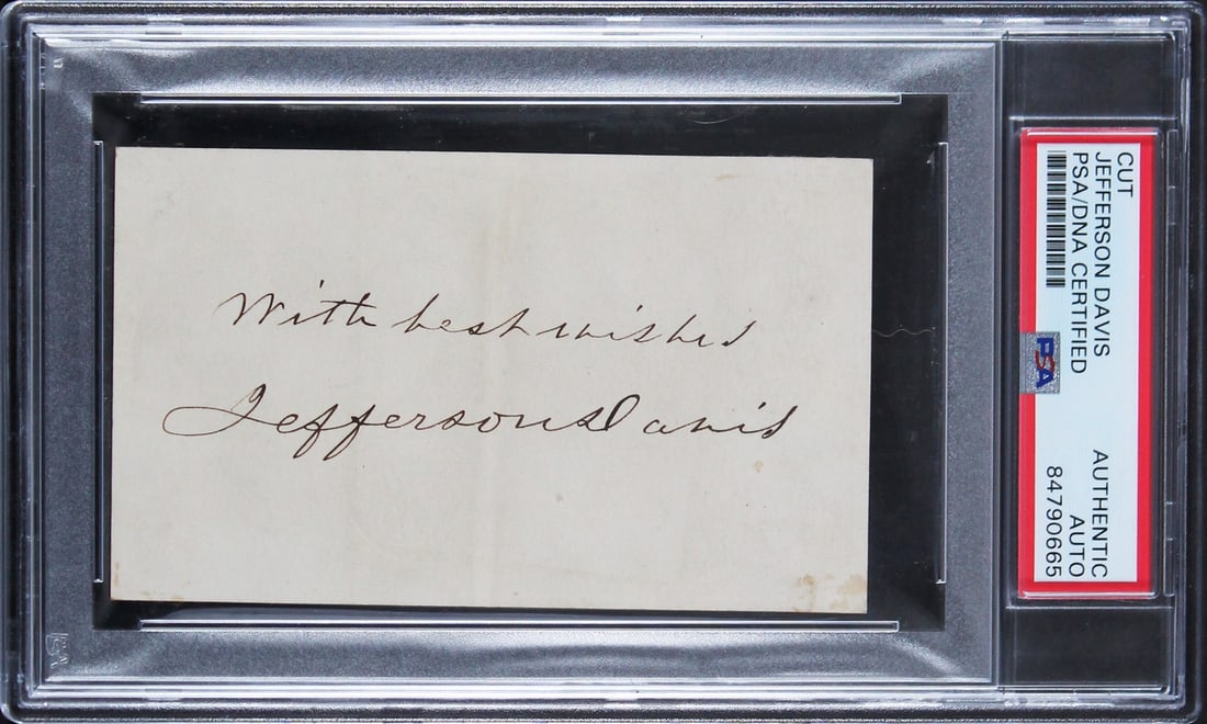 Jefferson Davis Signed Cut Signature 3.5x4.5 with Best Wishes PSA/DNA: Jefferson Davis Signed Cut Signature 3.5x4.5 with Best Wishes PSA/DNA This remarkable cut signature measures 3.5x4.5 inches and features the inscription "with Best Wishes," personally signed by Jeffer