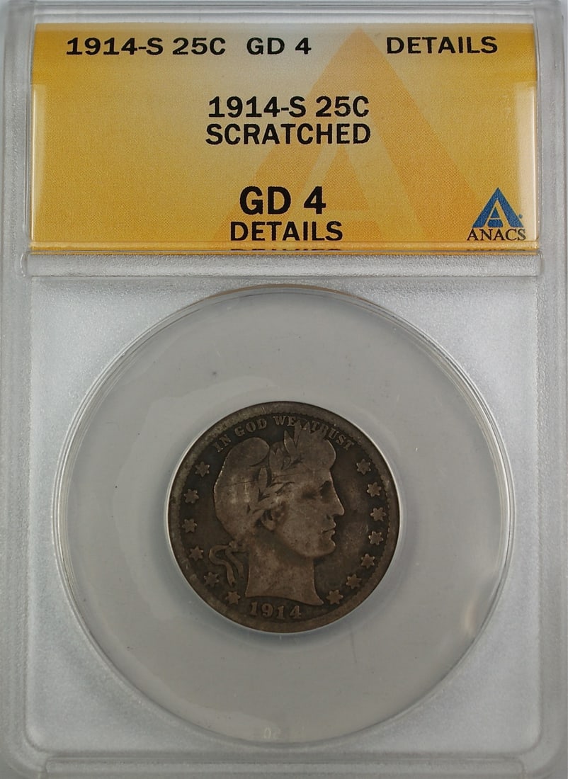 1914-S San Francisco Barber Silver Quarter ANACS Graded GD-4 Scratched: 1914-S San Francisco Barber Silver Quarter ANACS Graded GD-4 Scratched This is a 1914-S Barber Silver Quarter minted in San Francisco, graded GD-4 by ANACS with details noting it has been scratched. T