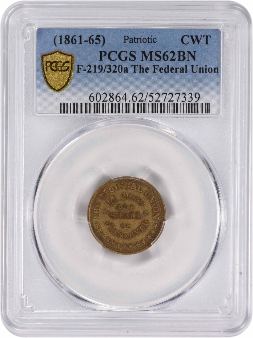 Copper Civil War Token The Federal Union 219/320A MS62BN PCGS: Copper Civil War Token The Federal Union 219/320A MS62BN PCGS This is an uncirculated Civil War token from the United States, dated between 1861 and 1865. The token features "The Federal Union" and is