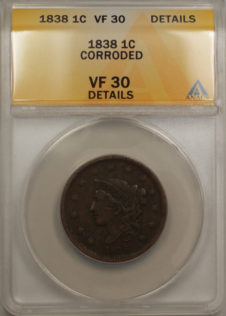 ANACS VF 30 1838 Large Cent Copper Coin With Corrosion Details: ANACS VF 30 1838 Large Cent Copper Coin With Corrosion Details This is an 1838 Large Cent 1C coin from the United States, certified by ANACS with a grade of VF 30 Details and noted as corroded. The co