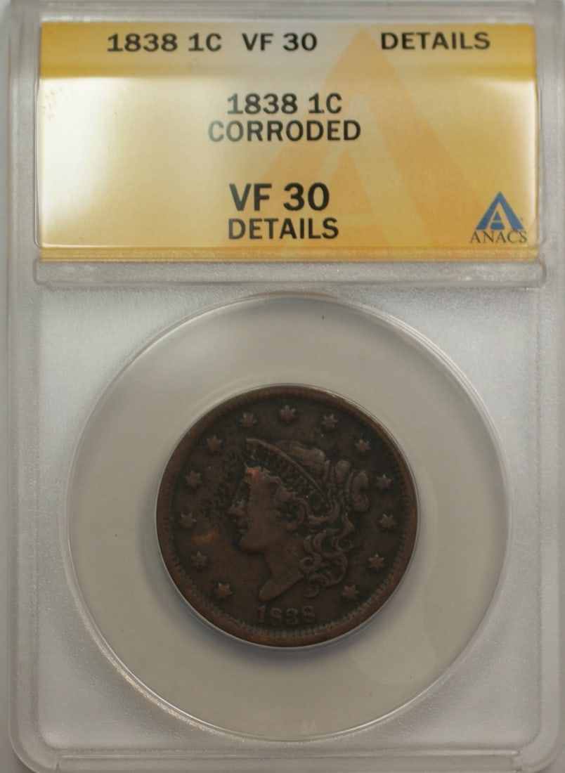1838 United States Large Cent Copper Coin ANACS VF 30 Corroded: 1838 United States Large Cent Copper Coin ANACS VF 30 Corroded This is an 1838 Large Cent 1C coin from the United States, certified by ANACS with a grade of VF 30 Details. The coin is composed of copp