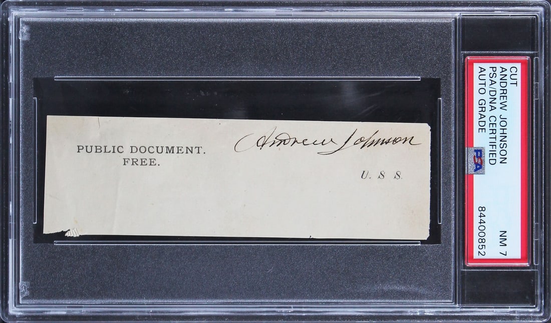 PSA Slabbed Andrew Johnson 1.5x5 Cut Signature NM 7: PSA Slabbed Andrew Johnson 1.5x5 Cut Signature NM 7 This is an original 1.5x5 inch cut signature personally signed by Andrew Johnson. The autograph has been authenticated and slabbed by PSA/DNA and ha