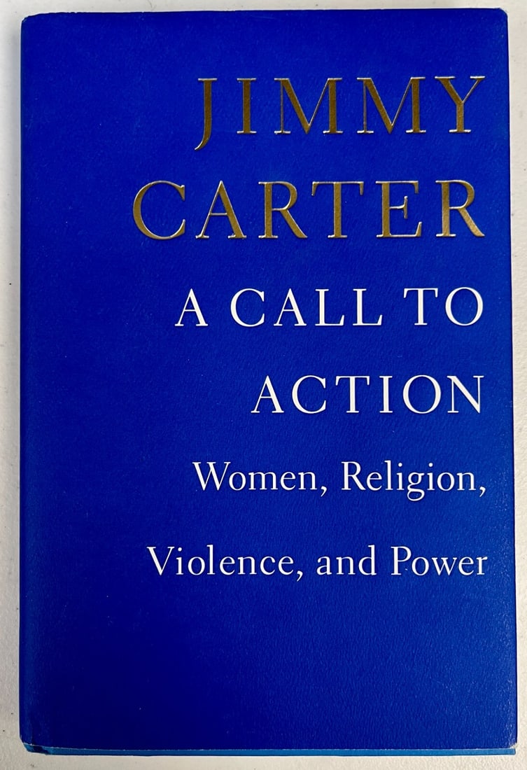 Jimmy Carter Signed A Call To Action Book JSA AC77702: Jimmy Carter Signed A Call To Action Book JSA AC77702 This is an original hardcover edition of "A Call To Action" authored by former President Jimmy Carter. The book features a signature by Jimmy Cart