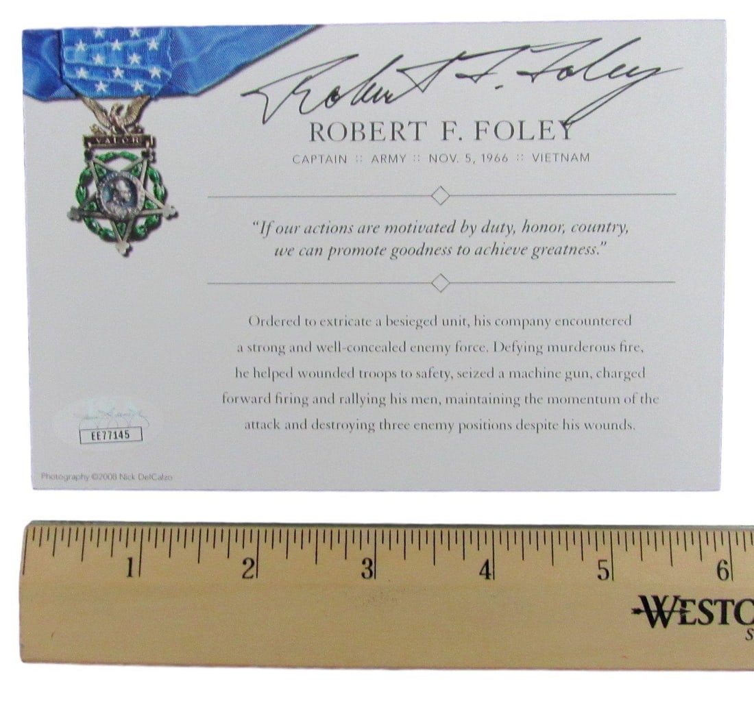 Robert F. Foley Signed Medal of Honor Card JSA 146362 Vietnam War: Robert F. Foley Signed Medal of Honor Card JSA 146362 Vietnam War This is an original 4x6 card signed by Robert F. Foley, a Medal of Honor (MOH) recipient from the Vietnam War. The card is authenticat