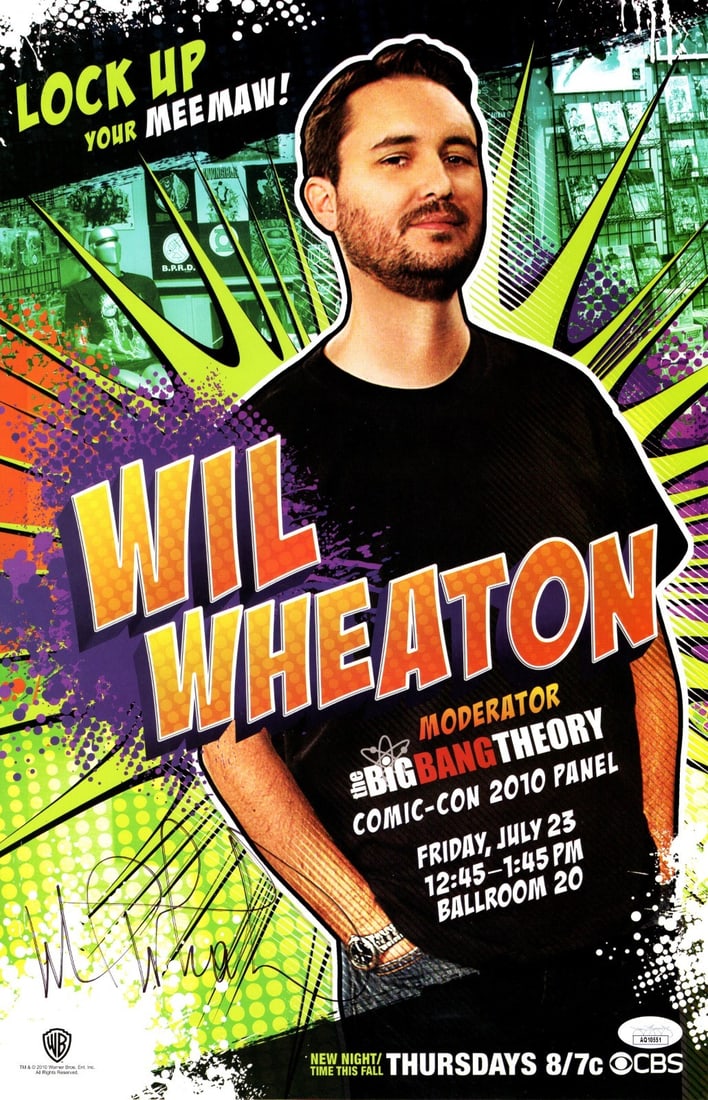 Will Wheaton JSA Authenticated Signed 11x17 Big Bang Theory Comic Con Poster: Will Wheaton JSA Authenticated Signed 11x17 Big Bang Theory Comic Con Poster This is an original 11x17 poster from The Big Bang Theory, autographed by Will Wheaton at a private Comic-Con event. The po