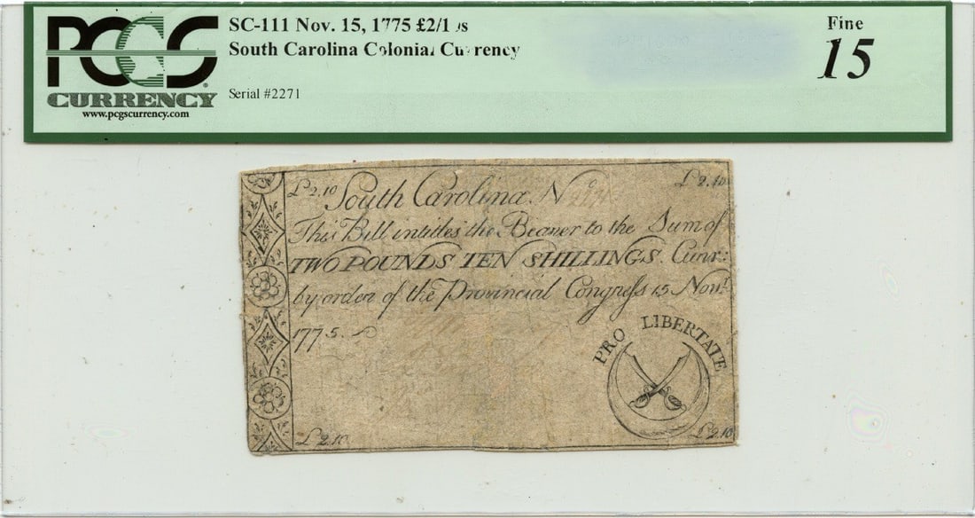 1775 South Carolina Colonial Note 2P10s FR#SC-111 PCGS F15: 1775 South Carolina Colonial Note 2P10s FR#SC-111 PCGS F15 This is a 1775 November 15 South Carolina Colonial Note, denomination of 2 Pounds 10 Shillings, cataloged as FR#SC-111. This note has been ce
