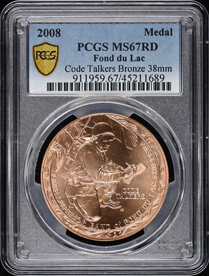 2008 Fond du Lac Code Talkers Bronze Medal PCGS MS67RD 38mm: 2008 Fond du Lac Code Talkers Bronze Medal PCGS MS67RD 38mm This is a 2008 Fond du Lac Code Talkers bronze medal, graded MS67 Red by PCGS. The medal is uncirculated and originates from the United Stat
