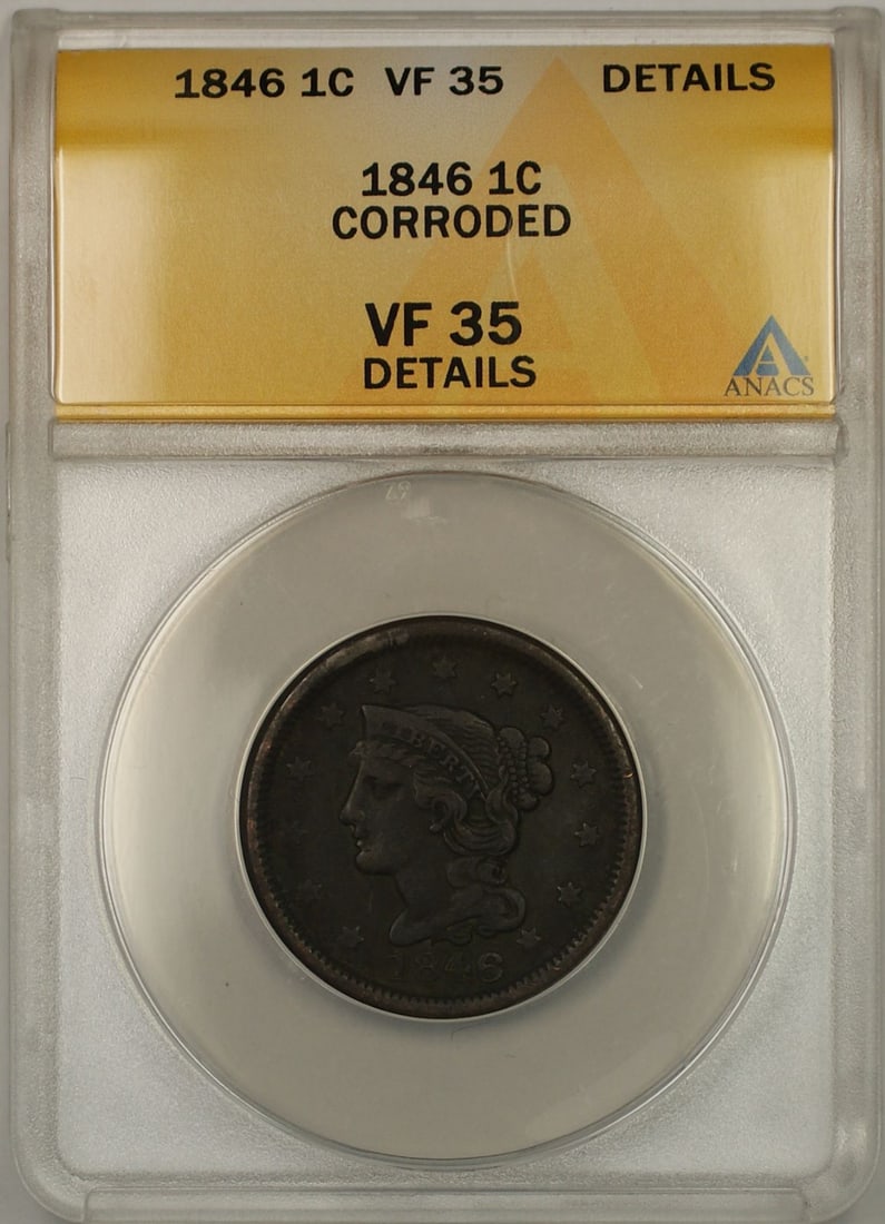 1846 Braided Hair Large Cent ANACS VF 35 Corroded Copper Coin: 1846 Braided Hair Large Cent ANACS VF 35 Corroded Copper Coin This 1846 Braided Hair Large Cent features a VF 35 grade as certified by ANACS, with noted corrosion. Minted in Philadelphia, this circula