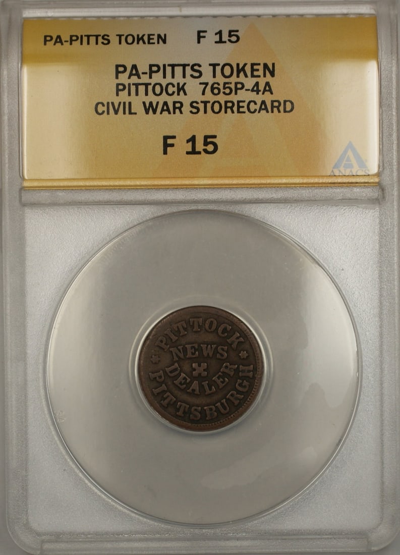 ANACS F-15 Certified Pittock Storecard Token 765P-4A from Civil War Pittsburgh: ANACS F-15 Certified Pittock Storecard Token 765P-4A from Civil War Pittsburgh This is a Civil War-era storecard token from Pittsburgh, Pennsylvania, issued by Pittock. The token is cataloged as 765P-