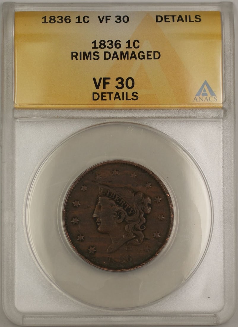 1836 Copper Large Cent Coronet Head ANACS VF 30 With Rim Damage: 1836 Copper Large Cent Coronet Head ANACS VF 30 With Rim Damage This is an 1836 Coronet Head Large Cent graded VF 30 by ANACS, with noted rim damage. The coin is composed of copper, was minted in Phil