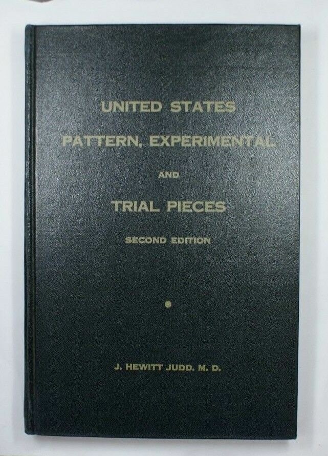 Second Edition Judd United States Pattern Experimental and Trial Pieces Reference Book (1 of 2)