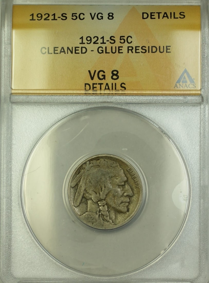 1921 San Francisco Buffalo Nickel 5 Cent ANACS VG-8 Details With Glue Residue: 1921 San Francisco Buffalo Nickel 5 Cent ANACS VG-8 Details With Glue Residue This 1921-S Buffalo Nickel 5-cent coin was minted in San Francisco and is graded VG-8 Details by ANACS. The coin has been 