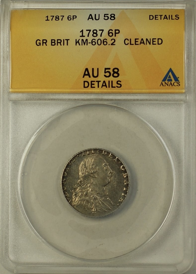 1787 Great Britain silver sixpence ANACS AU 58 Details KM-606.2: 1787 Great Britain silver sixpence ANACS AU 58 Details KM-606.2 This is a 1787 Great Britain Six Pence silver coin, catalogued as KM-606.2. The coin has been graded by ANACS as AU 58 Details and has b