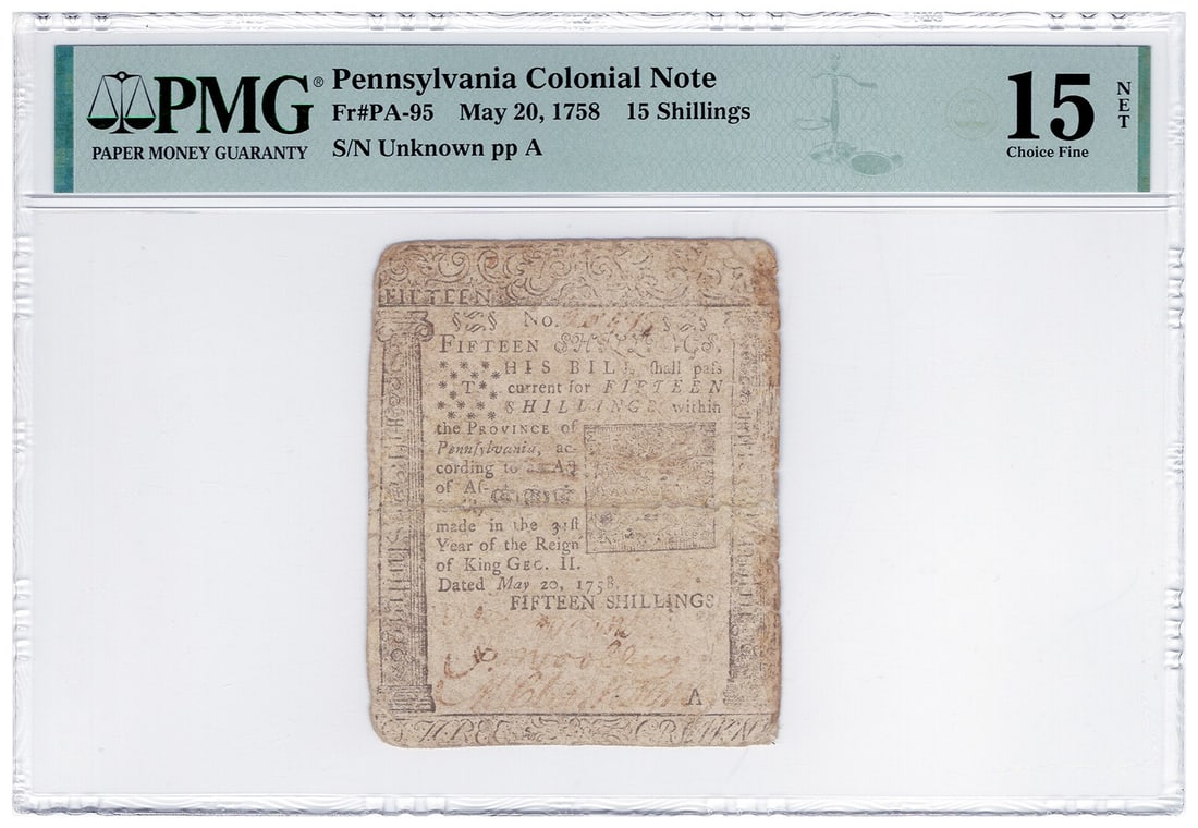 1758 PA Colonial 15 Shillings Note PMG Choice Fine 15 NET: 1758 PA Colonial 15 Shillings Note PMG Choice Fine 15 NET This is a Pennsylvania Colonial currency note dated May 20, 1758, with a denomination of 15 Shillings. Certified by PMG with a grade of Choice
