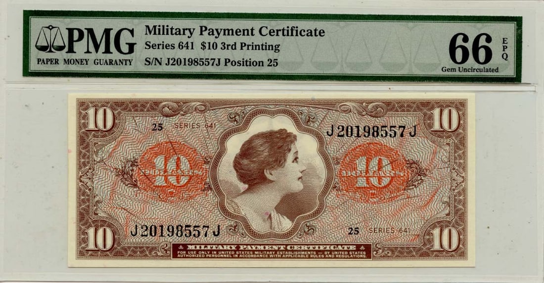 PMG MS66 Series 641 $10 Military Payment Certificate Third Printing: PMG MS66 Series 641 $10 Military Payment Certificate Third Printing This is a Series 641 $10 Military Payment Certificate (MPC) from the United States, third printing, graded MS66 by PMG. The certific