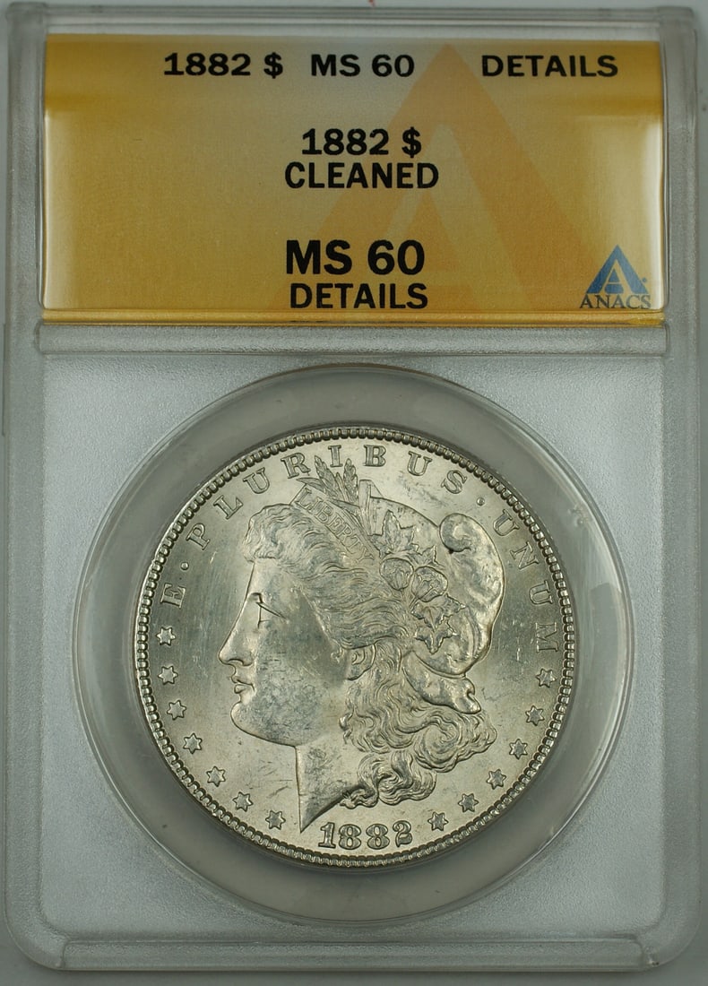 1882 Morgan Dollar Philadelphia ANACS MS-60 Details Cleaned Silver Coin: 1882 Morgan Dollar Philadelphia ANACS MS-60 Details Cleaned Silver Coin This 1882 Morgan Silver Dollar is certified by ANACS with a grade of MS-60 Details and has been noted as cleaned. Struck in Phil