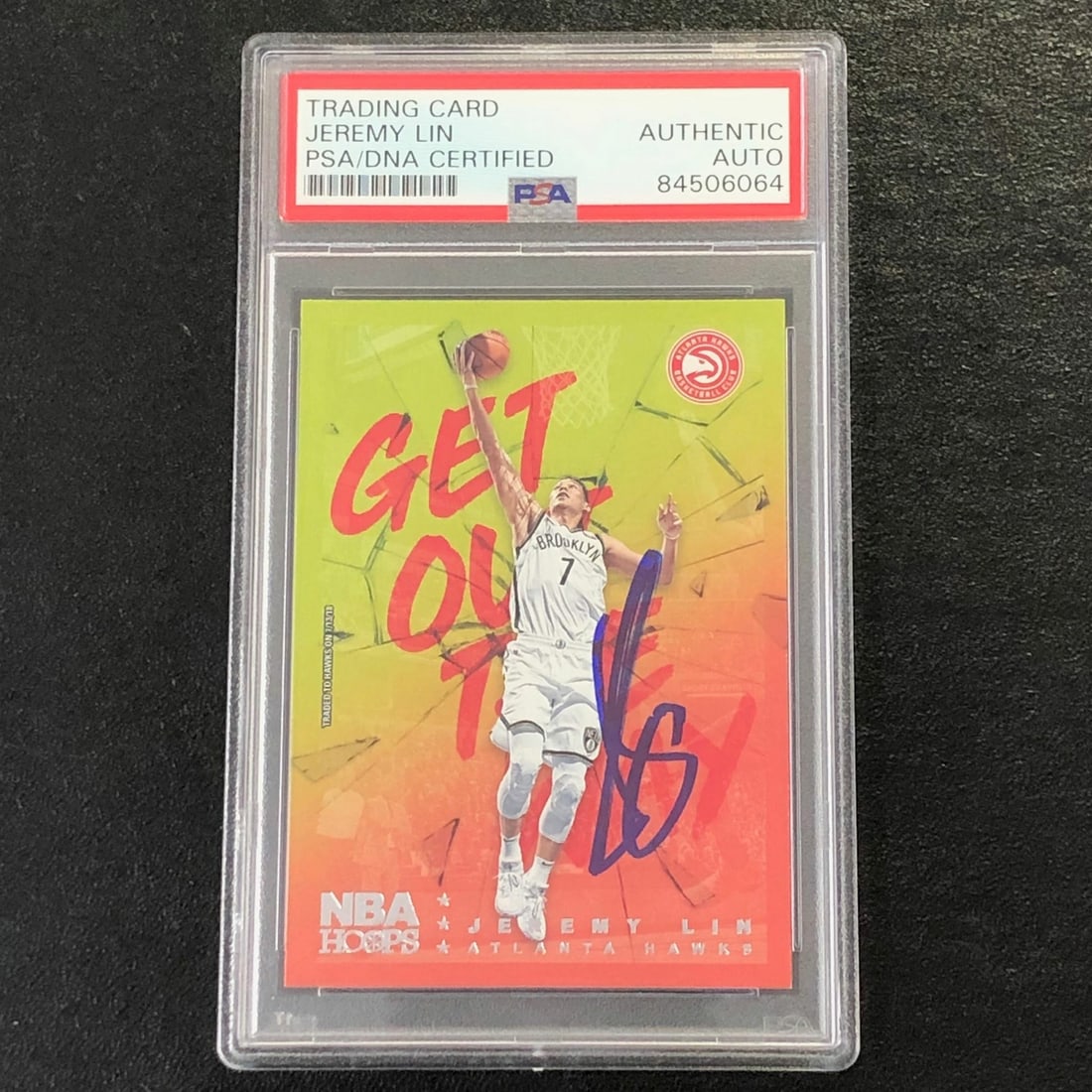 Jeremy Lin PSA signed 2018-19 NBA Hoops #18 card: Jeremy Lin PSA signed 2018-19 NBA Hoops #18 card This is a 2018-19 NBA Hoops Get Out The Way #18 sports trading card featuring Jeremy Lin of the Brooklyn Nets. The card is standard size and has been h