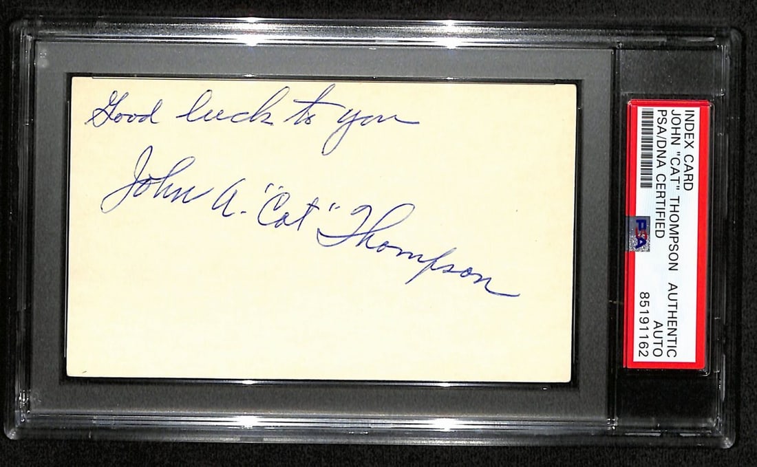 John Cat Thompson HOF Signed Inscribed 3x5 Index Card PSA/DNA: John Cat Thompson HOF Signed Inscribed 3x5 Index Card PSA/DNA This listing features an original 3x5 index card signed and inscribed by John "Cat" Thompson, Hall of Famer, with the message "Good luck t