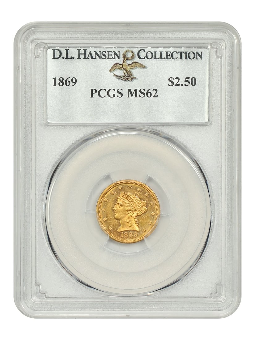 1869 Liberty Head $2.50 Gold Coin PCGS MS62 ex D.L. Hansen: 1869 Liberty Head $2.50 Gold Coin PCGS MS62 ex D.L. Hansen 1869 Liberty Head $2.50 coin certified by PCGS as MS62. Minted in Philadelphia, this uncirculated example is noted as an ex: D.L. Hansen piec