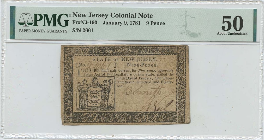 PMG AU50 1781 New Jersey Colonial 9 Pence Note NJ-193: PMG AU50 1781 New Jersey Colonial 9 Pence Note NJ-193 This is a New Jersey Colonial Note with a denomination of 9 Pence, dated January 9, 1781. The note is graded AU50 (About Uncirculated) by PMG and 