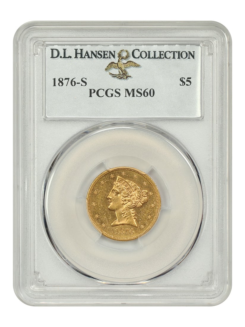 1876-S $5 Liberty Head Gold Coin PCGS MS60 D.L. Hansen: 1876-S $5 Liberty Head Gold Coin PCGS MS60 D.L. Hansen This stunning 1876-S Liberty Head $5 gold coin showcases incredible rich toning and deep mint luster, offering exceptional eye appeal. Graded MS6