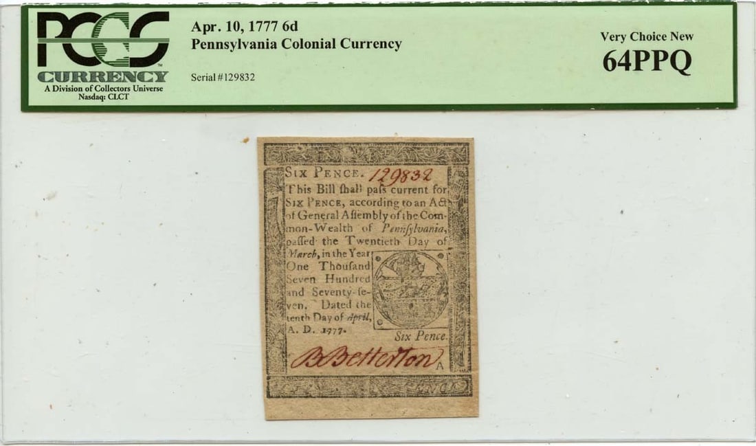 1777 Pennsylvania Colonial 6 Pence Note FR#PA-211 PCGS CU64 PPQ: 1777 Pennsylvania Colonial 6 Pence Note FR#PA-211 PCGS CU64 PPQ This 1777 April 10, 6 Pence Pennsylvania Colonial Note (FR#PA-211) is a remarkable piece of history. Certified by PCGS Currency and grad